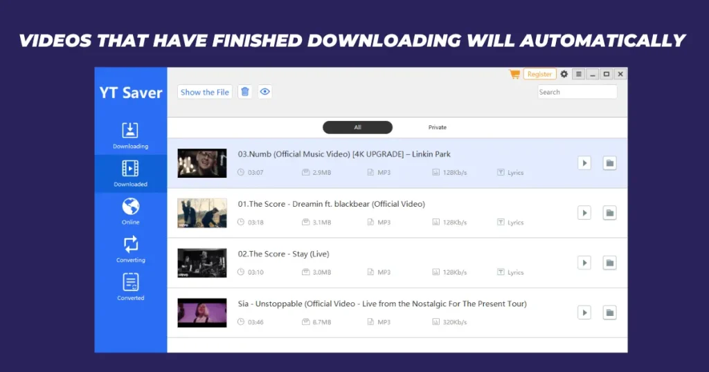 Videos that have finished downloading will automatically